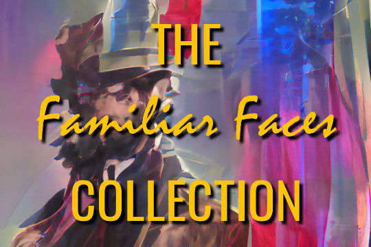 The Familiar Faces Collection